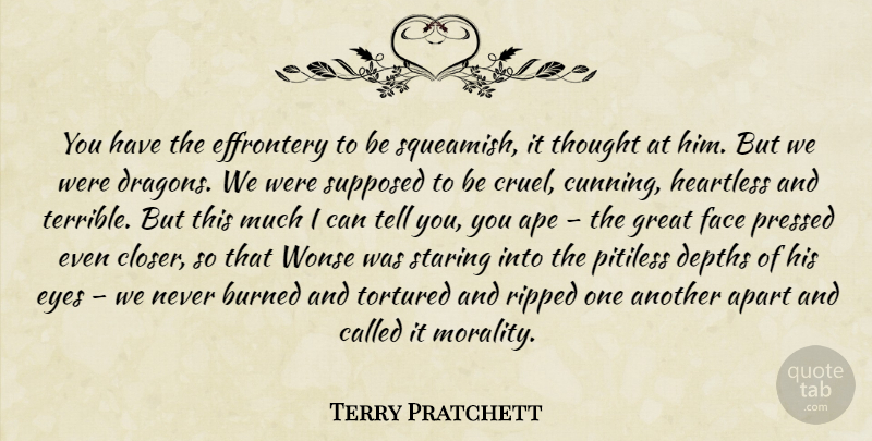 Terry Pratchett Quote About Eye, Dragons, Heartless: You Have The Effrontery To...