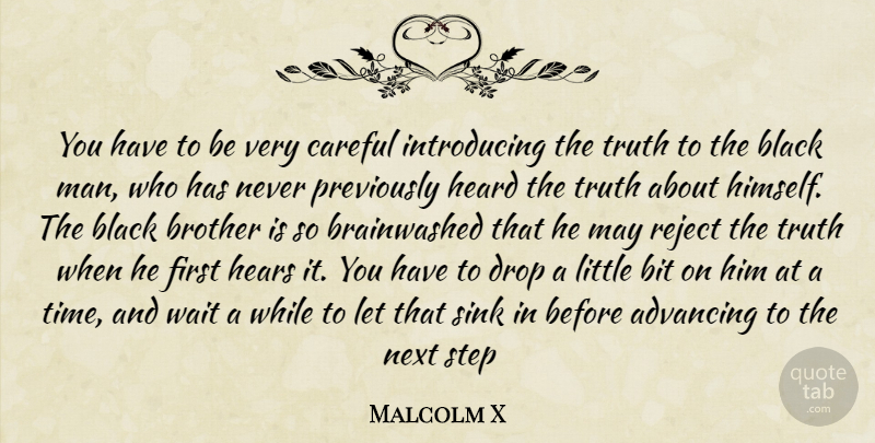 Malcolm X Quote About Brother, Men, Waiting: You Have To Be Very...