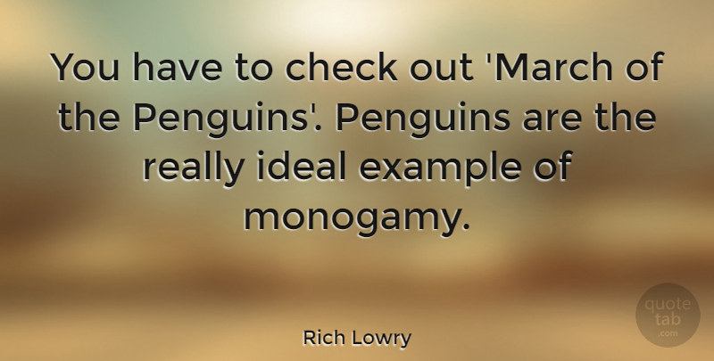 Rich Lowry Quote About Example, Penguins, March: You Have To Check Out...