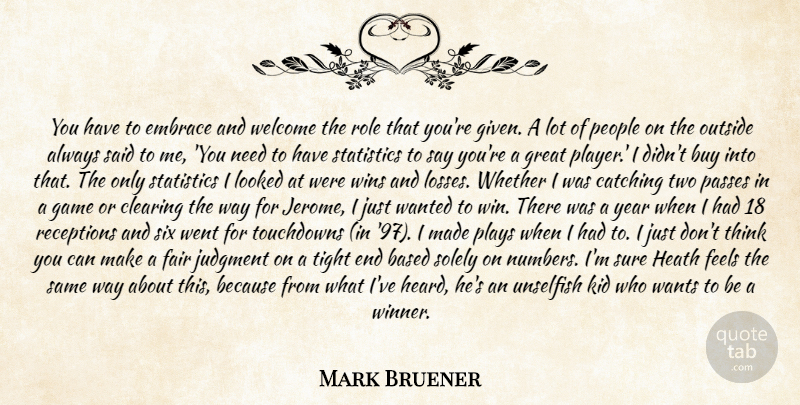 Mark Bruener Quote About Based, Buy, Catching, Clearing, Embrace: You Have To Embrace And...