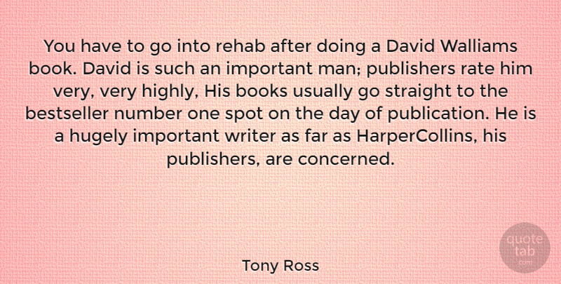 Tony Ross Quote About Bestseller, David, Far, Hugely, Number: You Have To Go Into...