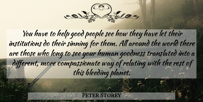 Peter Storey Quote About People, Long, Different: You Have To Help Good...