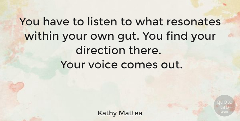 Kathy Mattea Quote About Voice, Guts: You Have To Listen To...