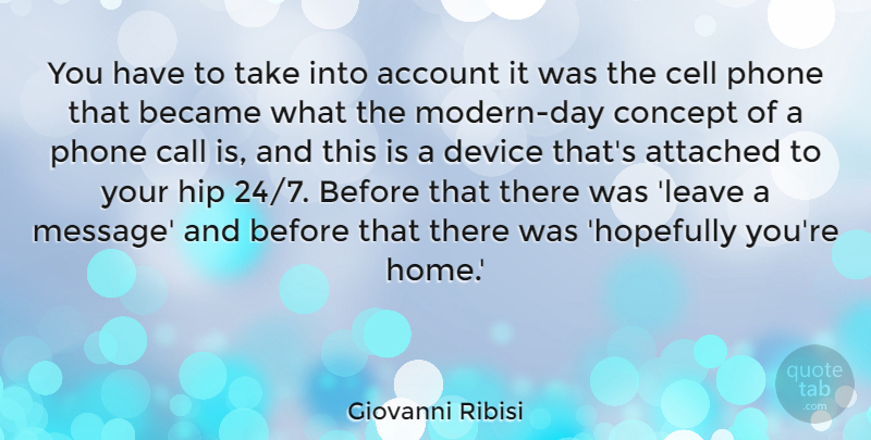 Giovanni Ribisi Quote About Home, Phones, Cells: You Have To Take Into...