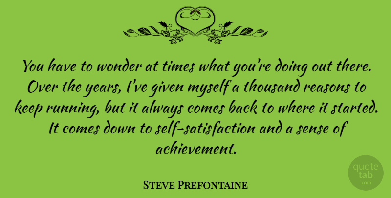 Steve Prefontaine Quote About Motivational, Success, Softball: You Have To Wonder At...