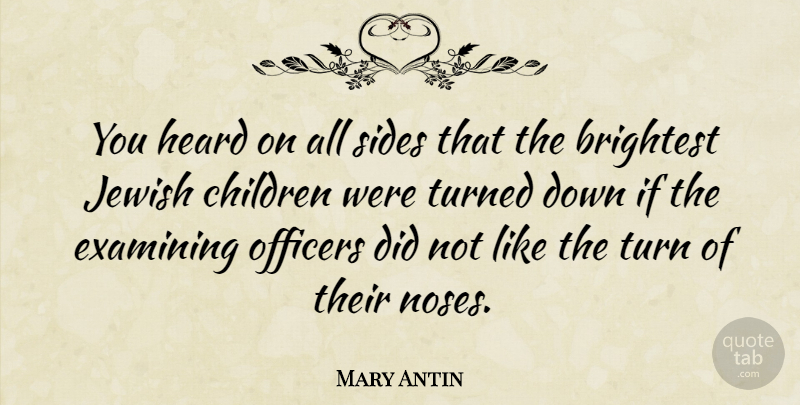 Mary Antin Quote About Children, Noses, Sides: You Heard On All Sides...