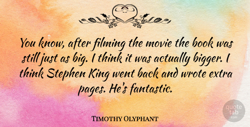 Timothy Olyphant Quote About Filming, Wrote: You Know After Filming The...