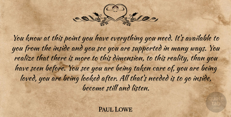 Paul Lowe Quote About Taken, Reality, Care: You Know At This Point...