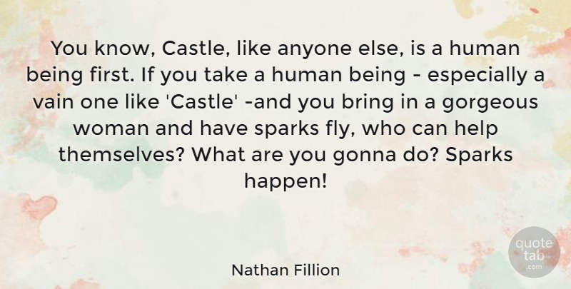 Nathan Fillion Quote About Anyone, Bring, Gonna, Gorgeous, Help: You Know Castle Like Anyone...
