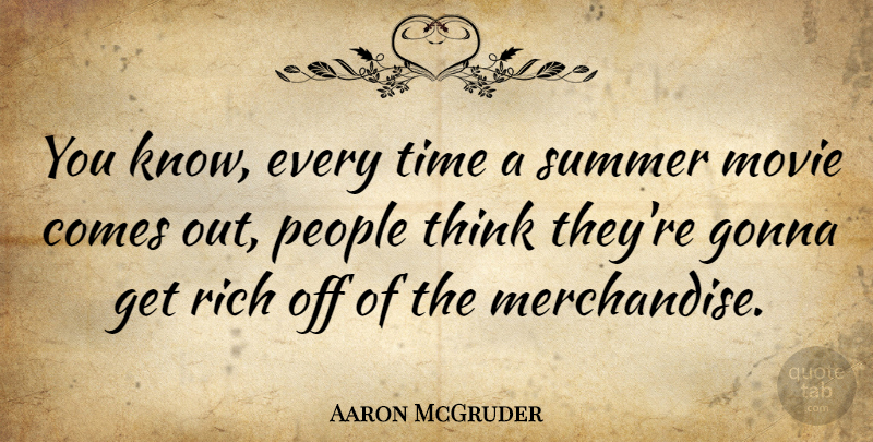 Aaron McGruder Quote About Summer, Thinking, People: You Know Every Time A...