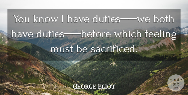 George Eliot Quote About Feelings, Duty, Knows: You Know I Have Dutiesbox...