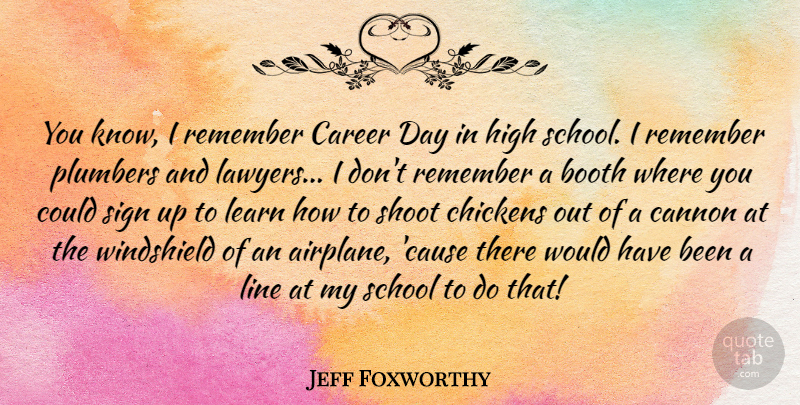 Jeff Foxworthy Quote About School, Airplane, Careers: You Know I Remember Career...