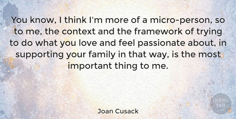 Joan Cusack Quote About Thinking, Trying, Important: You Know I Think Im...
