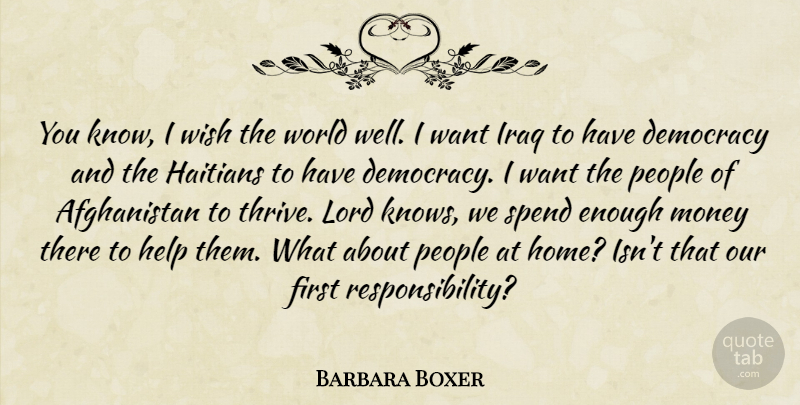 Barbara Boxer Quote About Haitians, Help, Home, Iraq, Lord: You Know I Wish The...