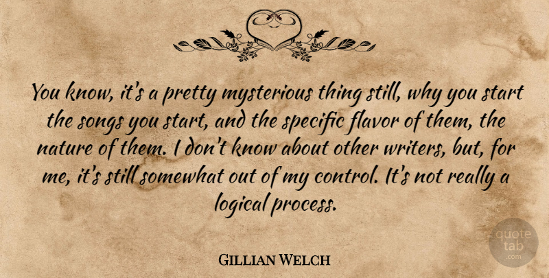 Gillian Welch Quote About Song, Mysterious Things, Flavor: You Know Its A Pretty...