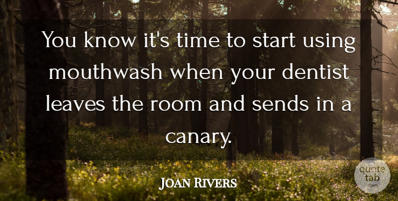 Joan Rivers Quote About Rooms, Dentist, Canaries: You Know Its Time To...