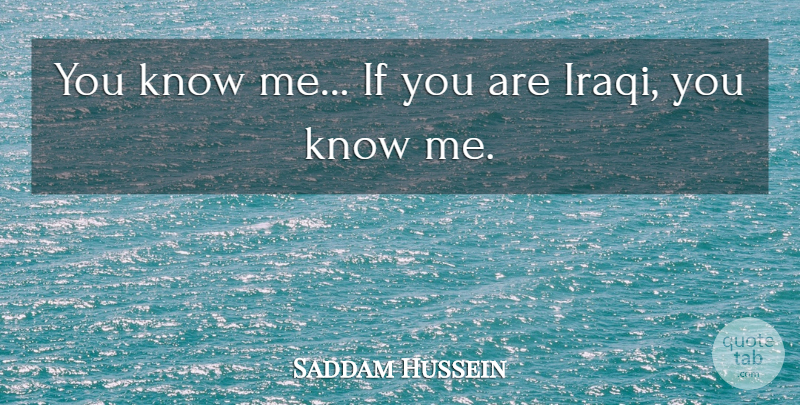 Saddam Hussein Quote About American Businessman: You Know Me If You...