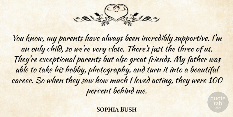 Sophia Bush Quote About Beautiful, Photography, Children: You Know My Parents Have...