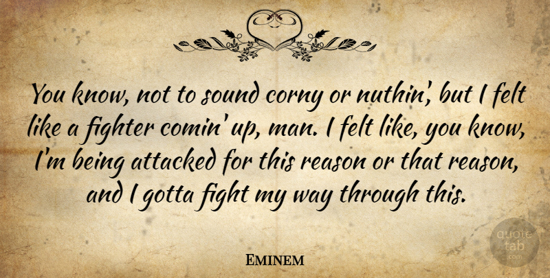Eminem Quote About Fighting, Men, Way: You Know Not To Sound...