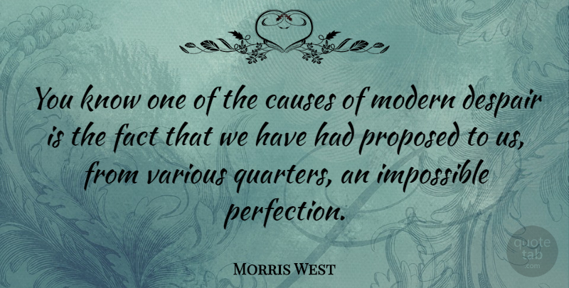 Morris West Quote About Wisdom, Art, Perfection: You Know One Of The...
