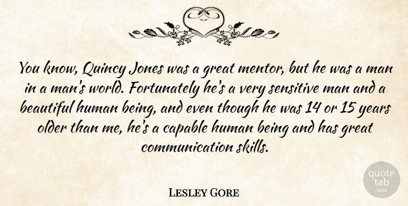 Lesley Gore Quote About Beautiful, Communication, Men: You Know Quincy Jones Was...