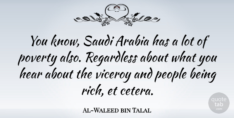 Al-Waleed bin Talal Quote About People, Saudi Arabia, Poverty: You Know Saudi Arabia Has...