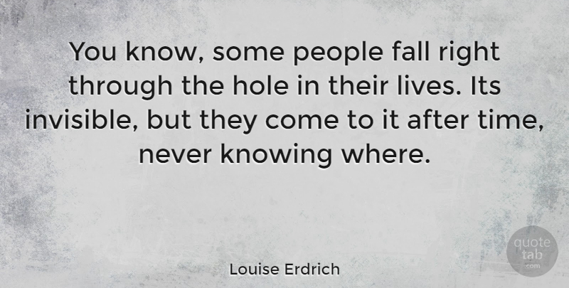 Louise Erdrich Quote About Fall, Knowing, People: You Know Some People Fall...