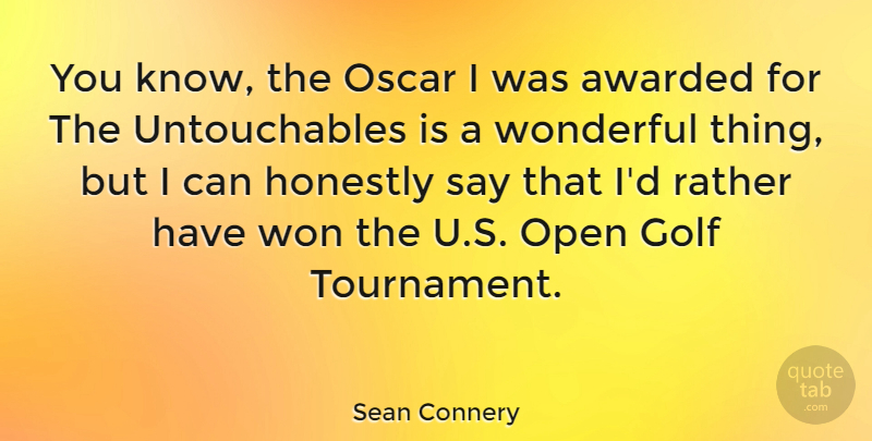 Sean Connery Quote About Golf, Oscars, Honest: You Know The Oscar I...