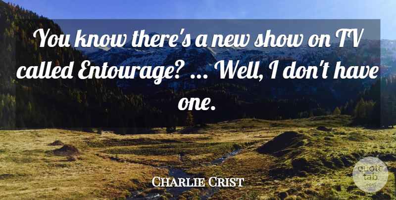 Charlie Crist Quote About Tv: You Know Theres A New...