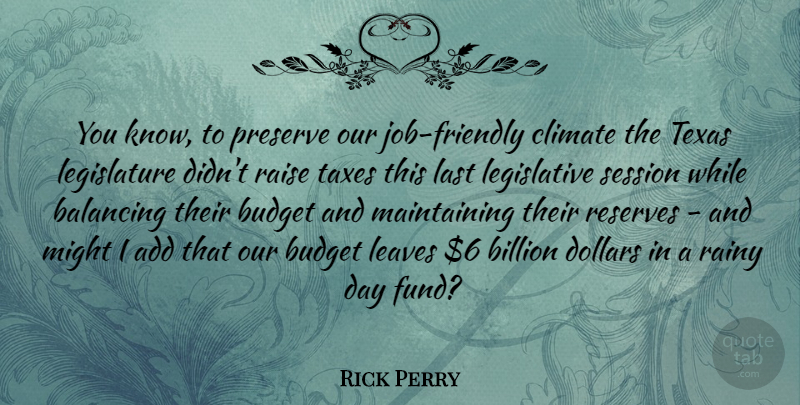 Rick Perry Quote About Jobs, Rainy Day, Texas: You Know To Preserve Our...