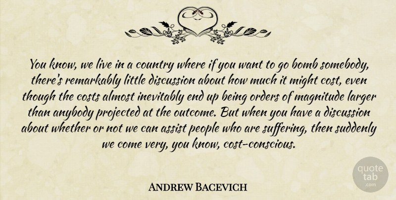Andrew Bacevich Quote About Country, Order, People: You Know We Live In...