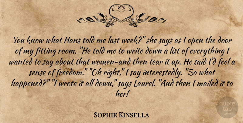 Sophie Kinsella Quote About Writing, Doors, Tears: You Know What Hans Told...