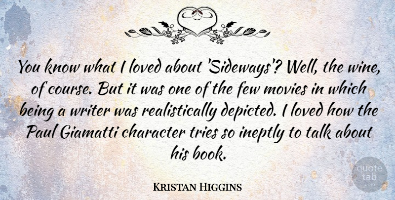 Kristan Higgins Quote About Few, Loved, Movies, Paul, Talk: You Know What I Loved...