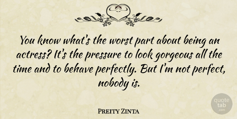 Preity Zinta Quote About Perfect, Pressure, Actresses: You Know Whats The Worst...