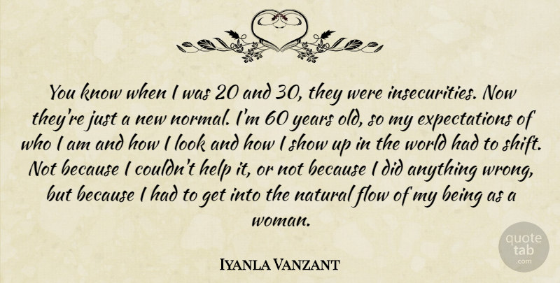Iyanla Vanzant Quote About Who I Am, Years, New Normal: You Know When I Was...