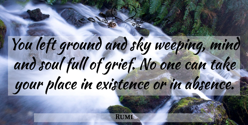 Rumi Quote About Broken Heart, Grief, Sky: You Left Ground And Sky...