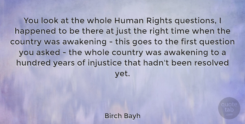 Birch Bayh Quote About Country, Years, Rights: You Look At The Whole...