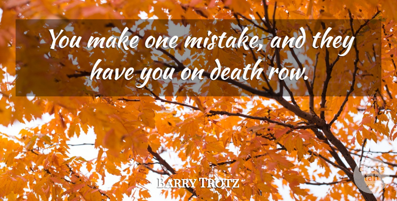 Barry Trotz Quote About Death: You Make One Mistake And...