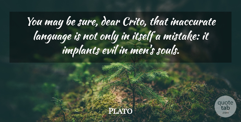 Plato Quote About Mistake, Men, Evil: You May Be Sure Dear...