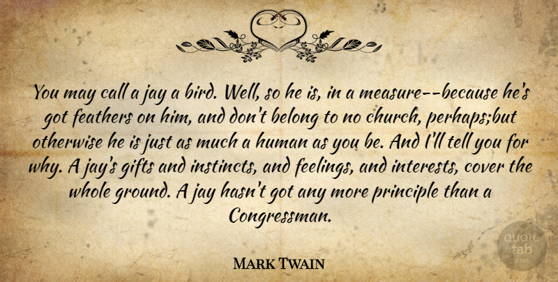 Mark Twain Quote About Bird, Feelings, Humanity: You May Call A Jay...