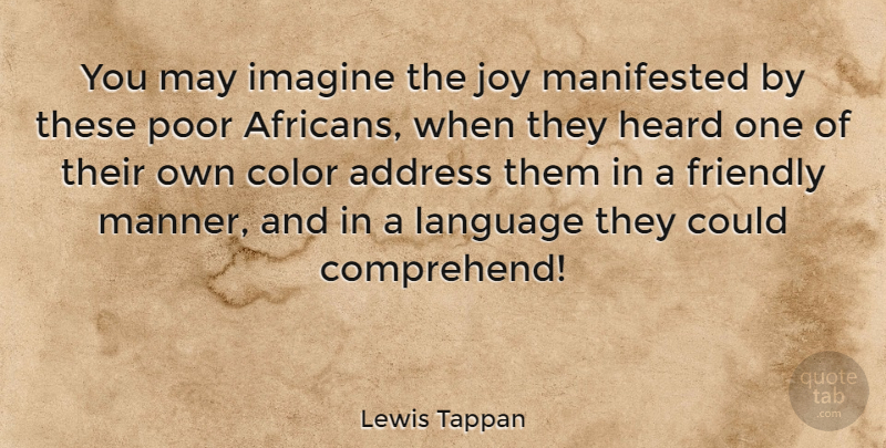 Lewis Tappan Quote About Color, Joy, Friendly: You May Imagine The Joy...