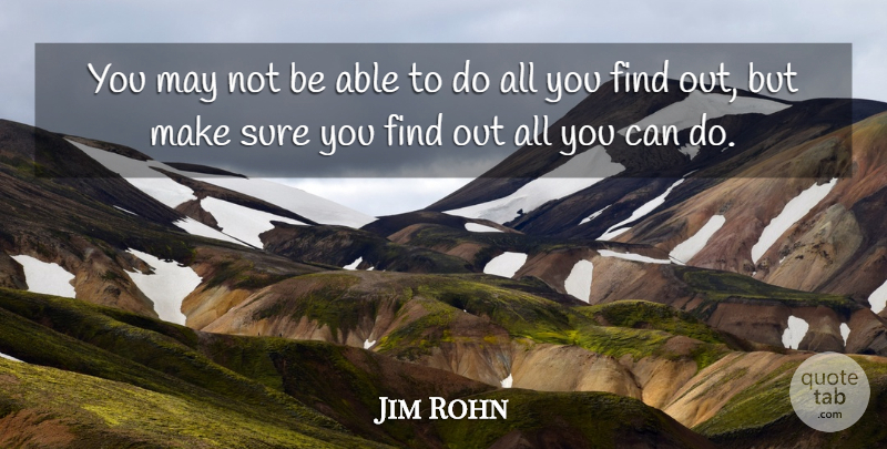 Jim Rohn Quote About Able, May, Can Do: You May Not Be Able...