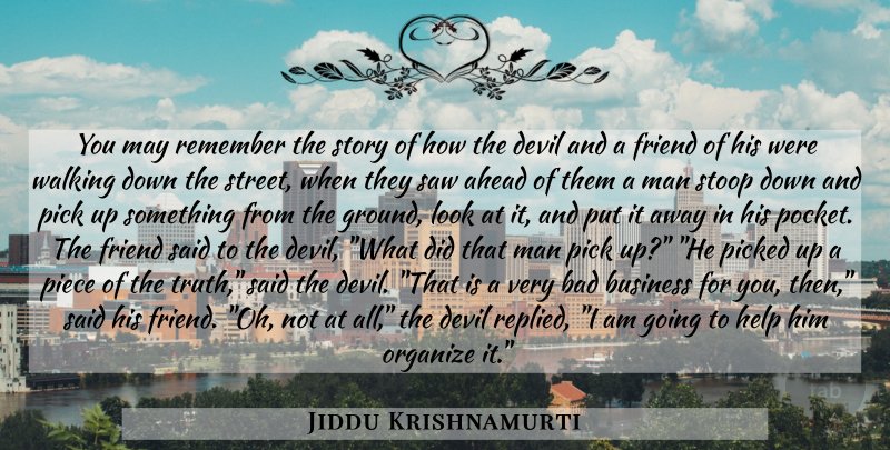 Jiddu Krishnamurti Quote About Love, Life, Truth: You May Remember The Story...