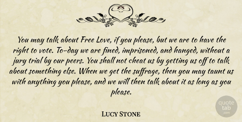 Lucy Stone Quote About Sex, Long, Peers: You May Talk About Free...