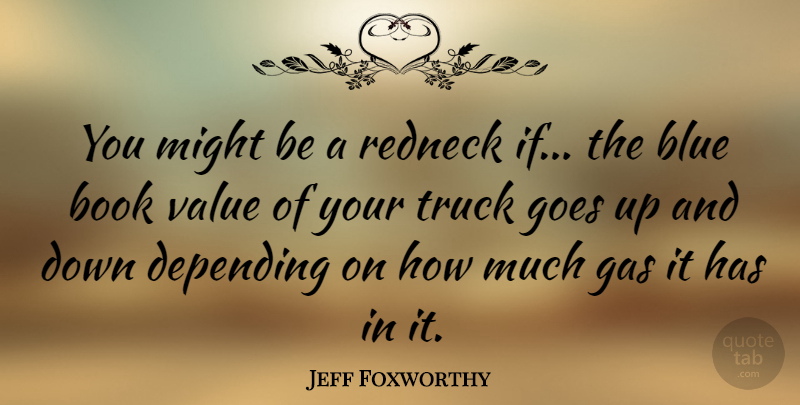 Jeff Foxworthy Quote About Funny, Book, Humor: You Might Be A Redneck...