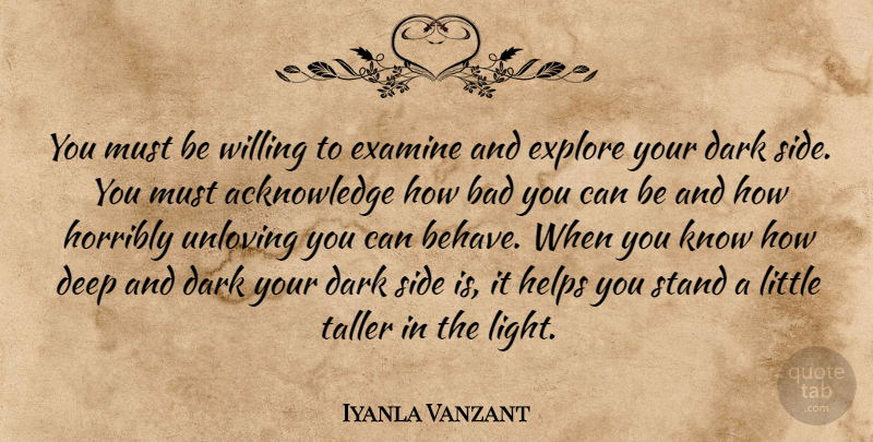 Iyanla Vanzant Quote About Dark, Light, Loving You: You Must Be Willing To...