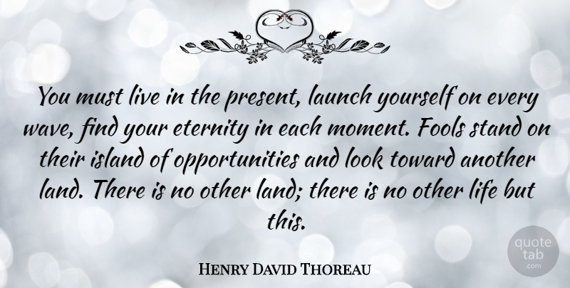 Henry David Thoreau Quote About Happiness, Success, Hope: You Must Live In The...