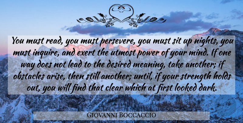 Giovanni Boccaccio Quote About Inspirational, Dark, Night: You Must Read You Must...