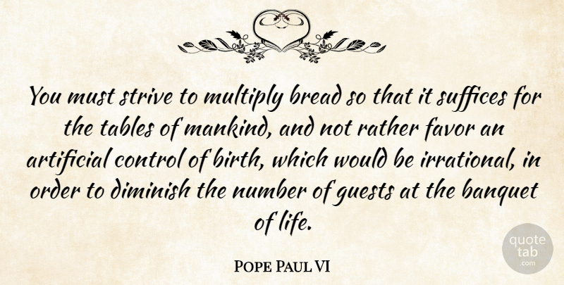 Pope Paul VI Quote About Order, Numbers, Would Be: You Must Strive To Multiply...