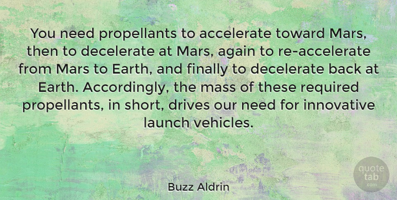 Buzz Aldrin Quote About Mars, Earth, Needs: You Need Propellants To Accelerate...